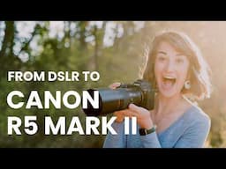 From DSLR to the Canon R5 Mark II – Is It Worth the Upgrade?