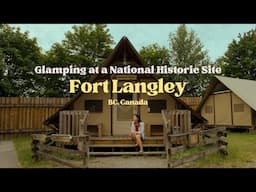 One Night Solo Glamping at a Canadian National Historic Site | Fort Langley, Canada