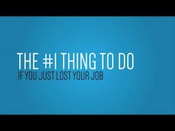 The #1 Thing To Do If You Just Lost Your Job