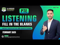 Listening Fill in the Blanks | PTE & PTE Core | February 2025 | Exam Predictions Language Academy