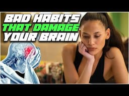 Revealing Bad Habits That Damage Your Brain | Brain Damaging Habits