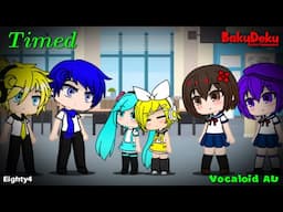 Timed - Vocaloid AU GLMM