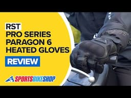 RST Pro Series Paragon 6 heated gloves review - Sportsbikeshop