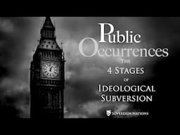 The 4 Stages of Ideological Subversion | Public Occurrences, Ep. 119