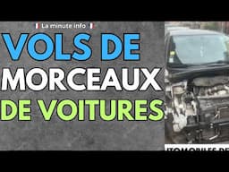 LES VOLS DE MORCEAUX DE VOITURES SE DÉMULTIPLIENT ( PNEUS , MOTEURS , PHARES , TABLEAUX DE BORD )