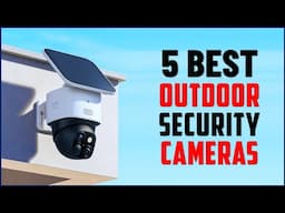 Top 5 Best Outdoor Security Cameras of 2025 - BUY NOW