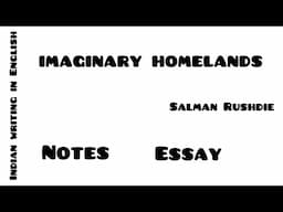 Imaginary Homelands|Notes|Essay|Salman  Rushdie|Fifth Semester