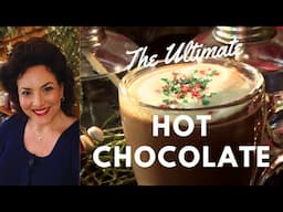 THE ULTIMATE HOT CHOCOLATE FOR A COZY NIGHT IN