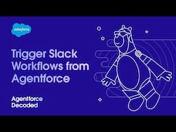 Trigger Slack Workflows from Agentforce | Agentforce Decoded