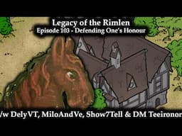 Legacy of the Rimlen - Episode 103 - Defending One's Honour | Fate Accelerated