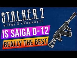 Is The Saiga D-12 Really THE BEST Shotgun In STALKER 2