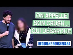 ON APPELLE SON CRUSH... QUI DÉBARQUE - REDOUANE BOUGHERABA