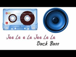 Jee Le Le Jee Le Le Dack Bass l Music Collection