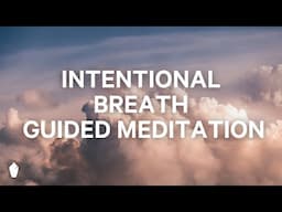 Intentional Breath | Guided Christian Mediation