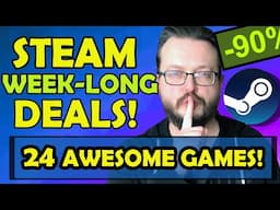 Steam WeekLONG Deals! 24 Amazing games!