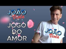 JOGO DO AMOR - João Viola