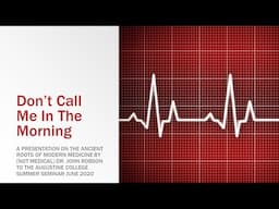 Don't Call Me In The Morning - the Classical Roots of Modern Medicine