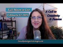 Full Moon in Leo Feb 12 2025 A Call to Creativity and Passion