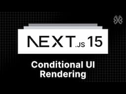 Next.js 15 Tutorial - 87 - Conditional UI Rendering