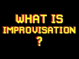 What is improvisation? An Introduction to improvised music / Episode 1