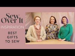 Sew Over It - Best Gifts to Sew