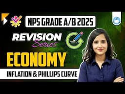 Inflation & Phillips Curve | Economy | Revision Series | NPS Grade A/B 2025