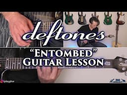 Deftones - Entombed Guitar Lesson