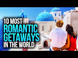 Top 10 Most Romantic Travel Destinations in the World | Honeymoon Getaways | The Passport Chronicles