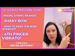 Live 'Q&A' | Mixing String Brands / Shaky Bow / 4th Finger Vibrato / How To Bow Straight