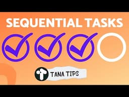 Tana Tips: How to Add Sequential Tasks in Tana