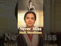 Why Nadi Shodhan is important | Never miss Nadi Shodhana #nadishodhan #nadishodhana #pranayama