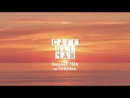 Café del Mar Ibiza Sunset Mix by Orkidea