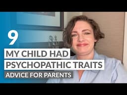 What advice do you have for parents who think their child is at risk for Psychopathy? Ask a Parent