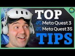 Top 10 Meta Quest 3 & Quest 3S Tips! Quest 3 Tip Guide For VR Beginners Through To Experts.