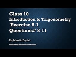 Class 10 Introduction to Trigonometry 8.1 Part3 QNS#8to11(In English)- NCERT CBSE