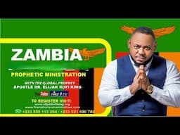 2025 Zambia Prophecy ~ Apostle Dr Elijah Kofi King