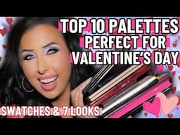 My TOP 10 Palettes for Valentine’s Day 2025 + Swatches, Tutorials, & Looks