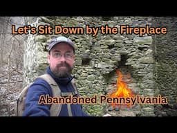 Let's Sit Down by the Fireplace ~ Abandoned Pennsylvania, Ridley Creek State Park