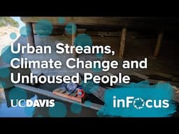 How Climate Change Impacts Urban Streams and Unhoused People