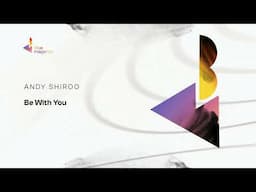 PREMIERE: Andy Shiroo - Be With You