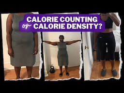 How To Lose Body Fat With Calorie Density vs Calorie Counting | My Weight Loss Journey