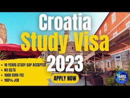 Croatia Study Visa 100% -  1000 Euro Fees | No IELTS | Gap Accepted