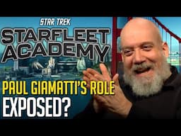 Paul Giamatti's Starfleet Academy Role Exposed?