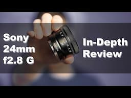 Sony’s Best Travel Lens - 24mm 2.8 G Review. What a Small Lenses from Sony! (With Sample Images)