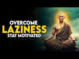 8 Ways to Overcome Laziness and Stay Motivated | Buddhism