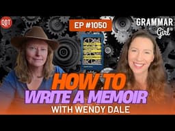 The secret to writing a good memoir, with Wendy Dale - Grammar Girl Episode 1050