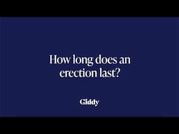 How long should an erection last?