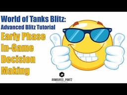 World of Tanks Blitz: Early-Phase In-Game Decision Making - Doing More to Win More!