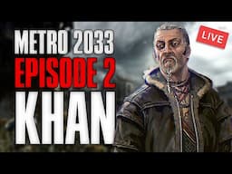 Khan | Metro 2033 Live Episode 2