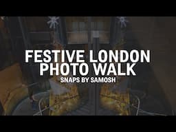 A Festive Street Photography Walk around London